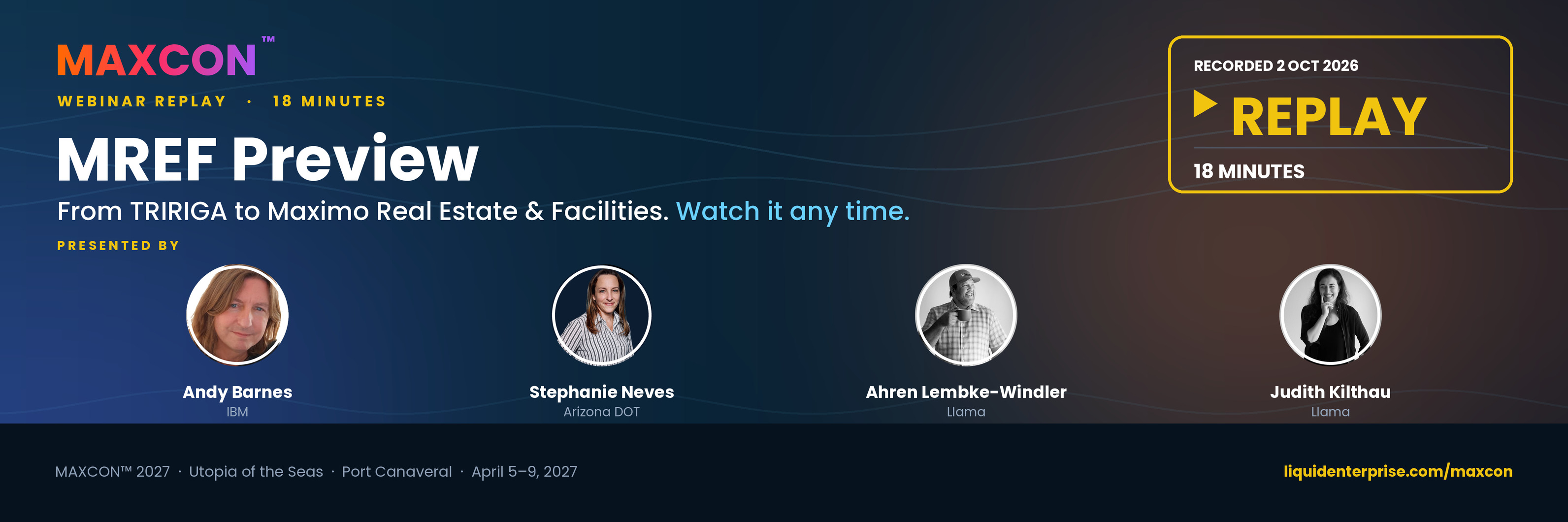 Watch the replay. MREF Preview, recorded 2 October 2026, 18 minutes: from TRIRIGA to Maximo Real Estate & Facilities. Presented by Andy Barnes of IBM, Stephanie Neves of Arizona DOT, and Ahren Lembke-Windler and Judith Kilthau of Llama.